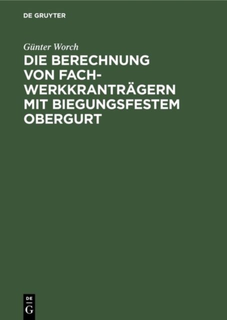 Die Berechnung Von Fachwerkkrantragern Mit Biegungsfestem Obergurt