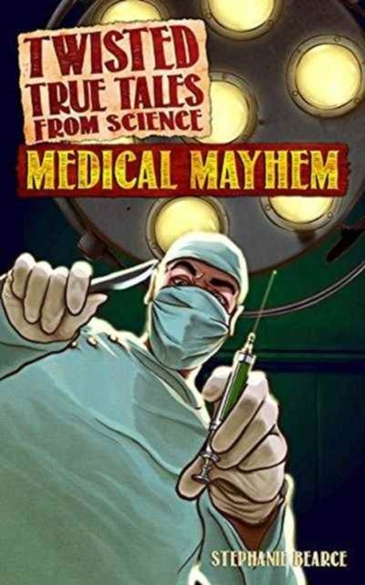 Twisted True Tales From Science