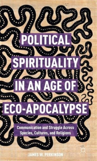 Political Spirituality in an Age of Eco-Apocalypse