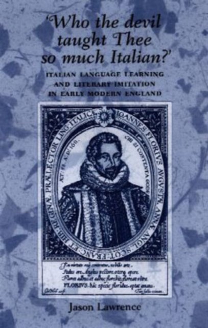 ‘Who the Devil Taught Thee So Much Italian?’