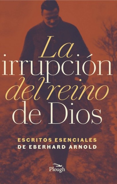 La Irrupción del reino de Dios / God''s Reign Breaks In