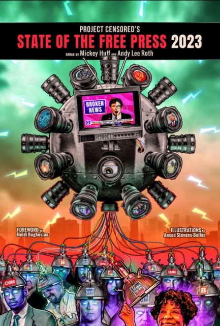 Project Censored''s State of the Free Press 2023