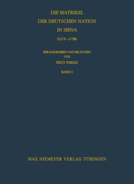 Die Matrikel der Deutschen Nation in Siena (1573-1738)