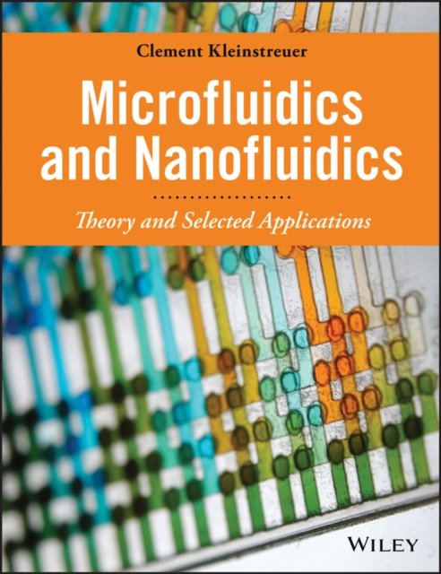 Microfluidics and Nanofluidics – Theory and Selected Applications
