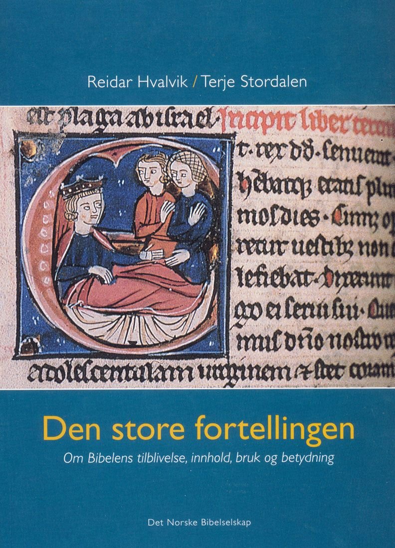 Den store fortellingen - om bibelens tilblivelse, innhold, bruk og betydning