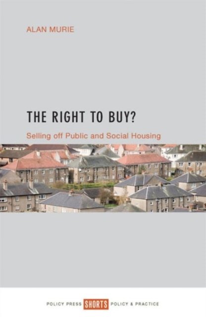 The Right to Buy? – Selling off public and social housing