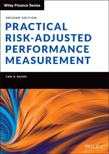 Practical Risk–Adjusted Performance Measurement, 2e