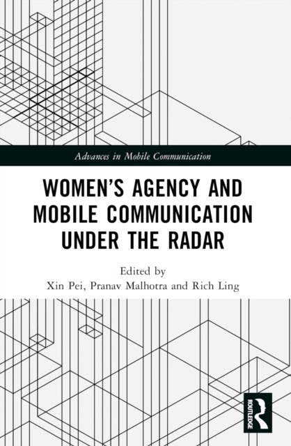 Women''s Agency and Mobile Communication Under the Radar