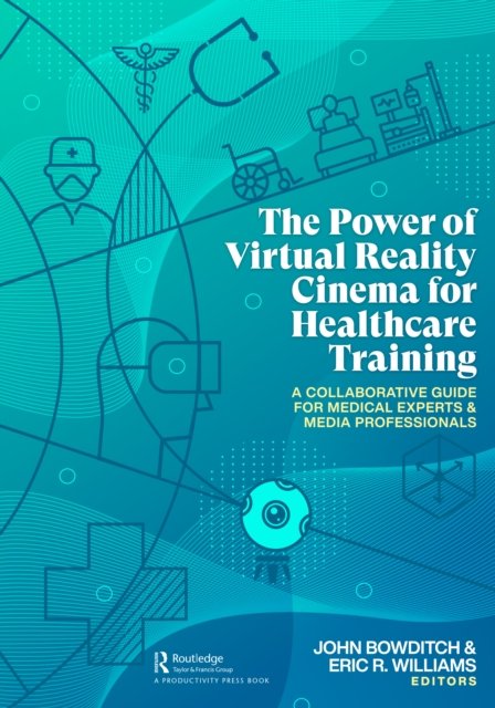The Power of Virtual Reality Cinema for Healthcare Training