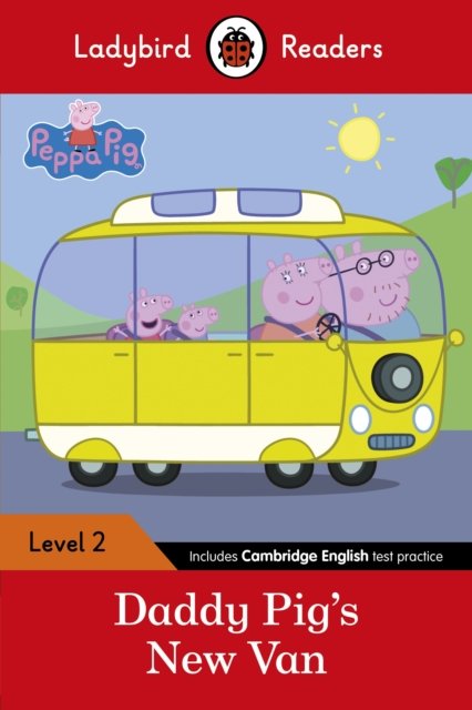 Ladybird Readers Level 2 - Peppa Pig - Daddy Pig''s New Van (ELT Graded Reader)