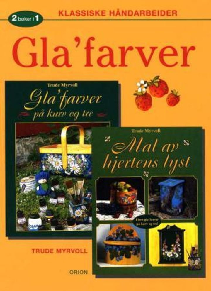 Gla'farver - 2 bøker i 1 : klassiske håndarbeider