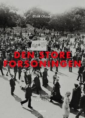 Den store forsoningen - norsk historie 1905-1945