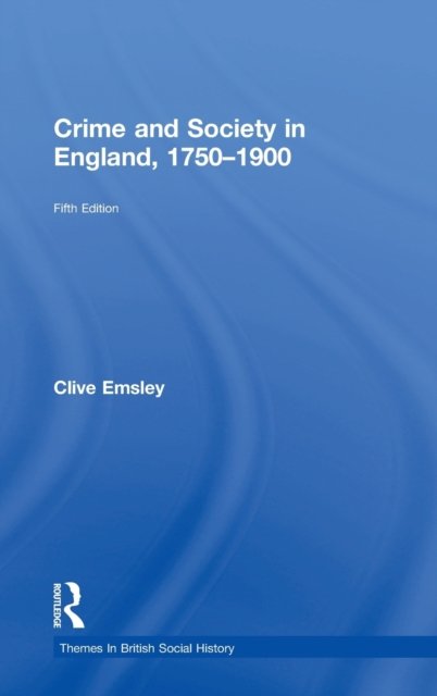 Crime and Society in England, 1750–1900