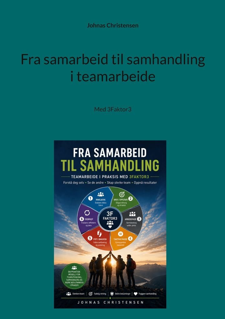 Fra samarbeid til samhandling i teamarbeide - med 3Faktor3
