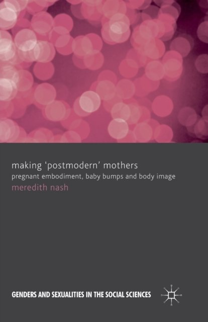 Making 'Postmodern' Mothers