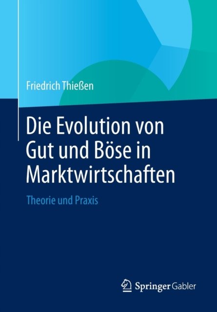 Die Evolution von Gut und Bose in Marktwirtschaften