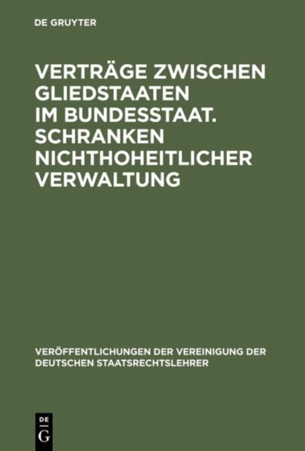 Vertrage zwischen Gliedstaaten im Bundesstaat. Schranken nichthoheitlicher Verwaltung