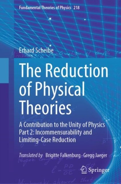 Die Reduktion Physikalischer Theorien. Ein Beitrag Zur Einheit Der Physik Teil II