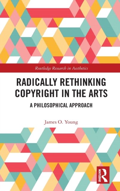 Radically Rethinking Copyright in the Arts