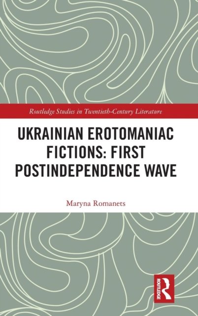 Ukrainian Erotomaniac Fictions: First Postindependence Wave