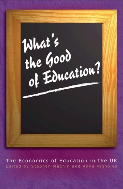 What`s the Good of Education? – The Economics of Education in the UK