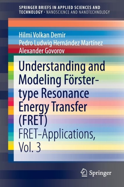 Understanding and Modeling Förster-type Resonance Energy Transfer (FRET)