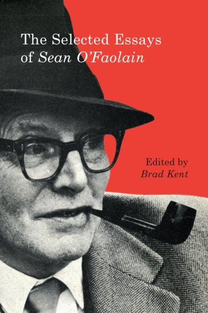 The Selected Essays of Sean O''Faolain
