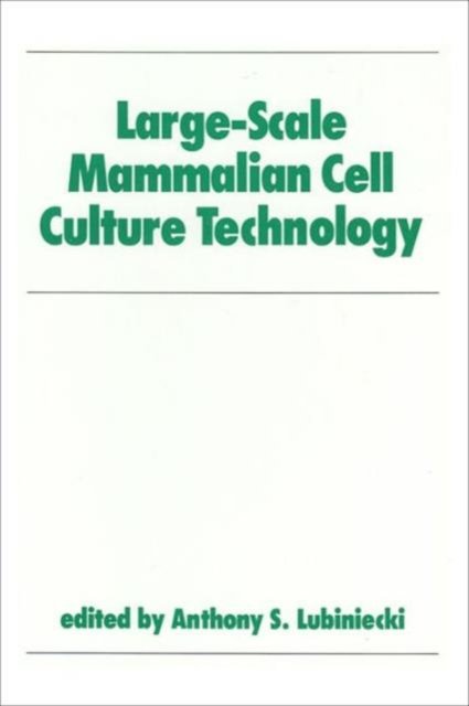 Large-Scale Mammalian Cell Culture Technology