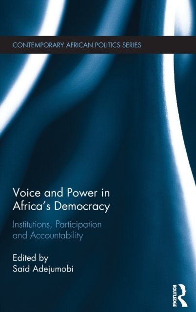 Voice and Power in Africa''s Democracy