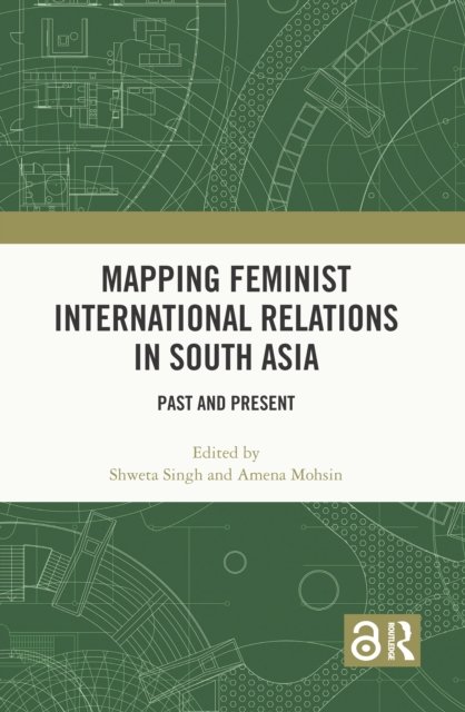 Mapping Feminist International Relations in South Asia