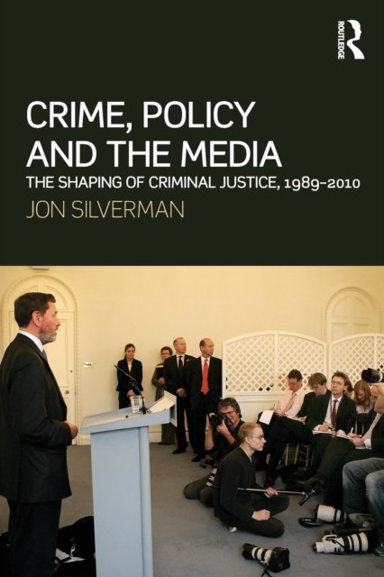Crime, Policy and the Media