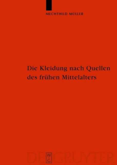 Die Kleidung nach Quellen des fruhen Mittelalters