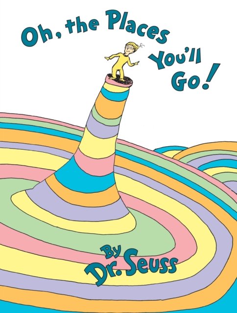 Oh, the Places You''ll Go!