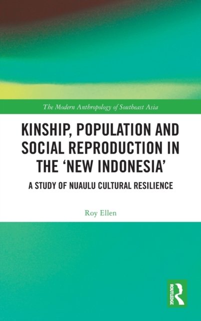 Kinship, population and social reproduction in the ''new Indonesia''