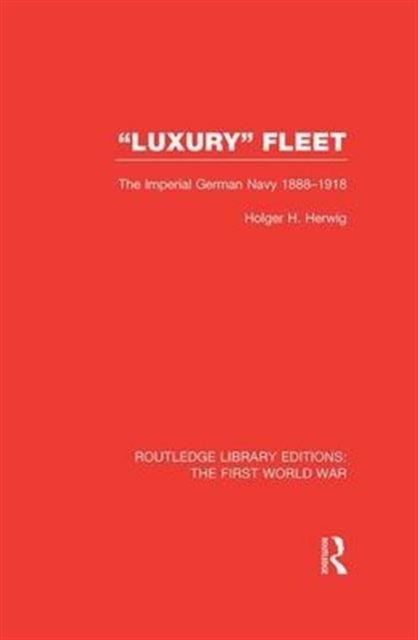 'Luxury' Fleet: (RLE The First World War)