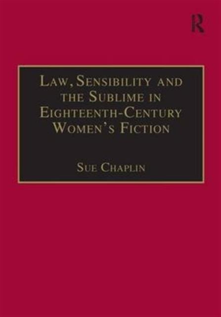 Law, Sensibility and the Sublime in Eighteenth-Century Women's Fiction