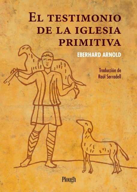 El testimonio de la iglesia primitiva / The Witness of the Early Church