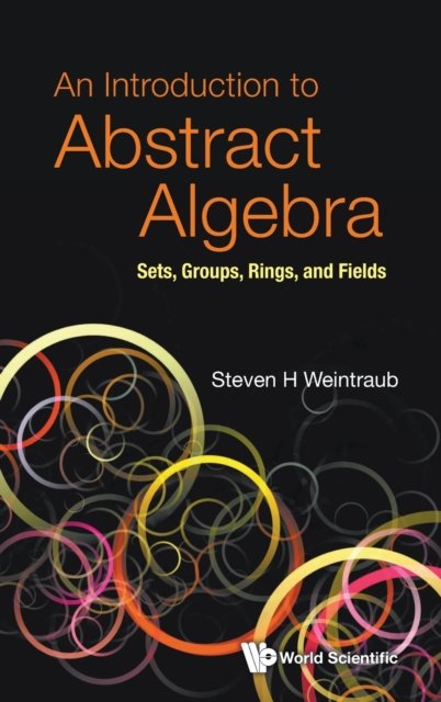 INTRODUCTION TO ABSTRACT ALGEBRA, AN