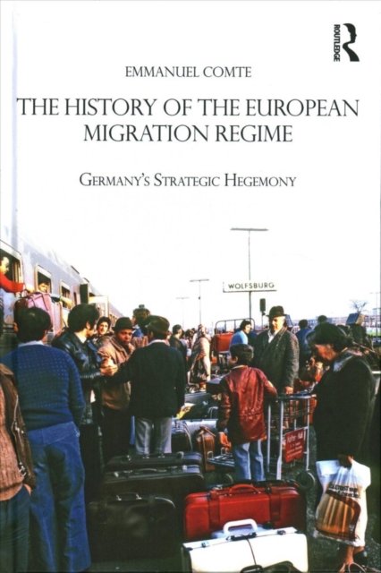 The History of the European Migration Regime