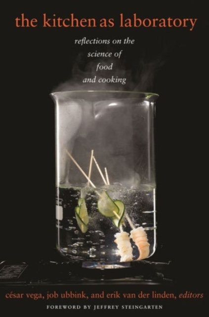 The Kitchen as a Laboratory – Reflections on the Science of Food and Cooking