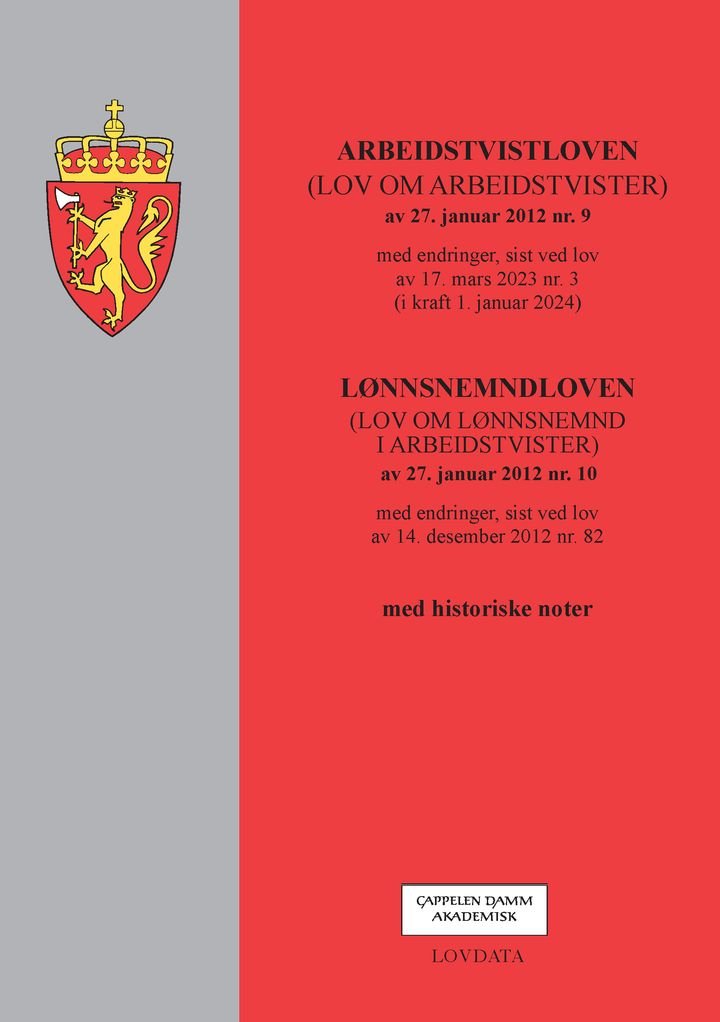 Arbeidstvistloven ; Lønnsnemndloven (lov om lønnsnemnd i arbeidstvister) av 27. januar 2012 nr. 10 : med endringer, sist ved lov av 14. desember 2012 nr. 82 - (lov om arbeidstvister) av 27. januar 2012 nr. 9 : med endringer, sist ved lov av 17. mars 2023 nr. 3 (i kraft 1. januar 2024) :