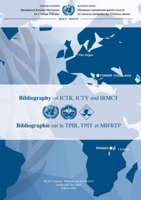 Bibliography on ICTR, ICTY and IRMCT 2020 (English/French Edition)