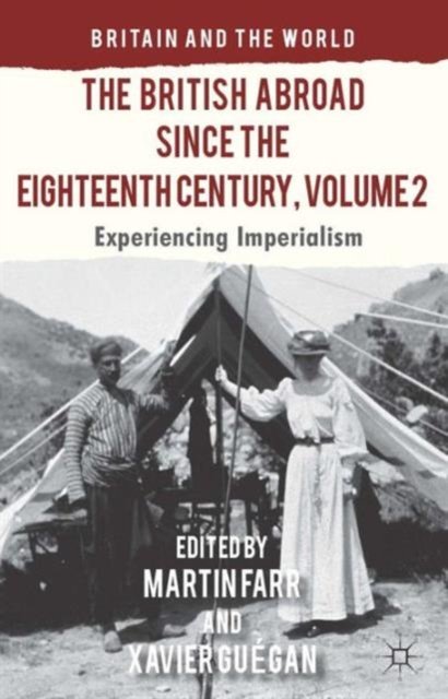 The British Abroad Since the Eighteenth Century, Volume 2