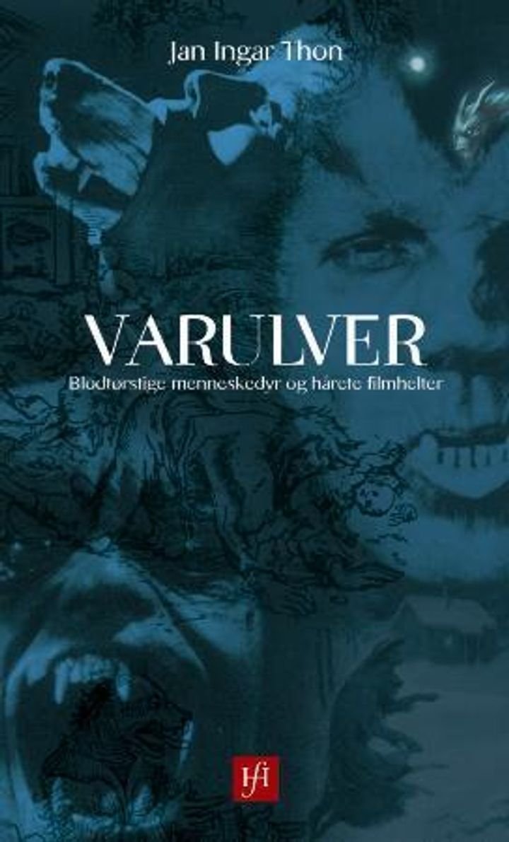 Varulver - blodtørstige menneskedyr og hårete filmhelter
