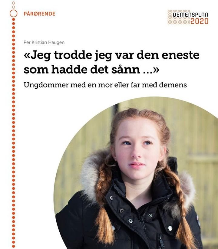 "Jeg trodde jeg var den eneste som hadde det sånn..." - ungdommer med en mor eller far med demens