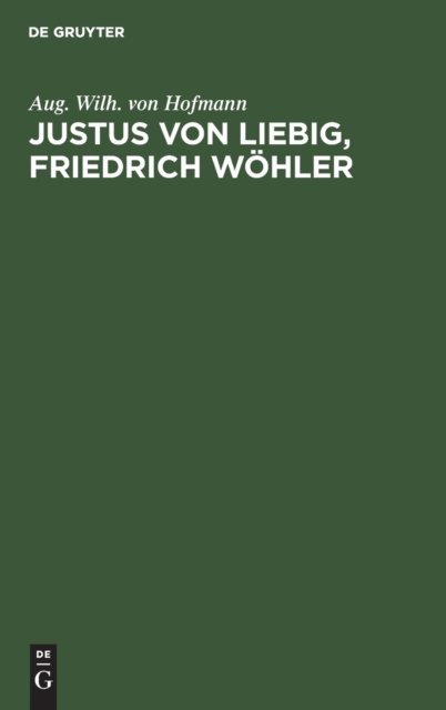 Justus Von Liebig, Friedrich Wohler
