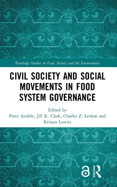 Civil Society and Social Movements in Food System Governance