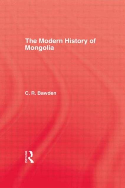 The Modern History of Mongolia
