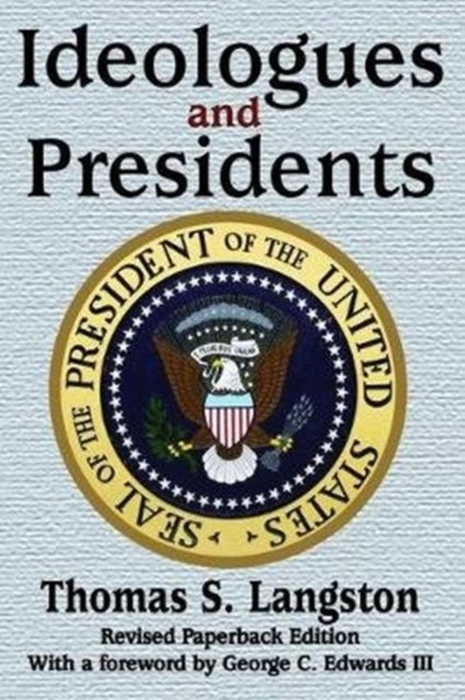 Ideologues and Presidents