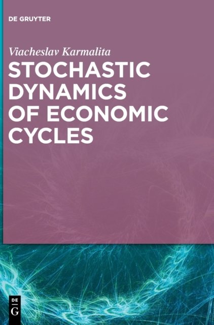 Stochastic Dynamics of Economic Cycles